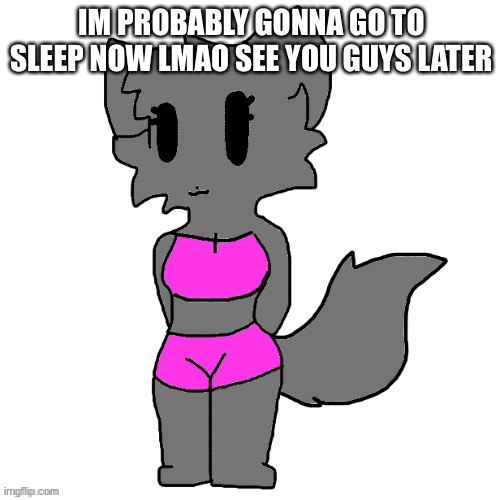 Annabeth full body | IM PROBABLY GONNA GO TO SLEEP NOW LMAO SEE YOU GUYS LATER | image tagged in female lordreaperus full body | made w/ Imgflip meme maker