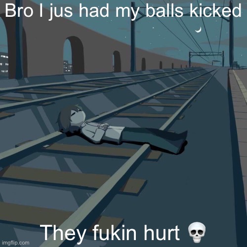 Avogado6 depression | Bro I jus had my balls kicked; They fukin hurt 💀 | image tagged in avogado6 depression | made w/ Imgflip meme maker