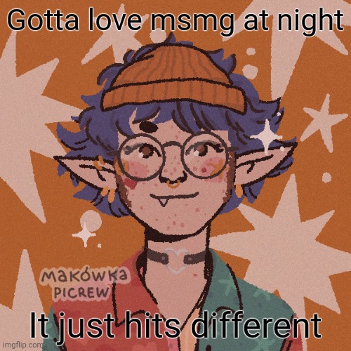 cooper’s “i wish i looked like this” picrew | Gotta love msmg at night; It just hits different | image tagged in cooper s i wish i looked like this picrew | made w/ Imgflip meme maker