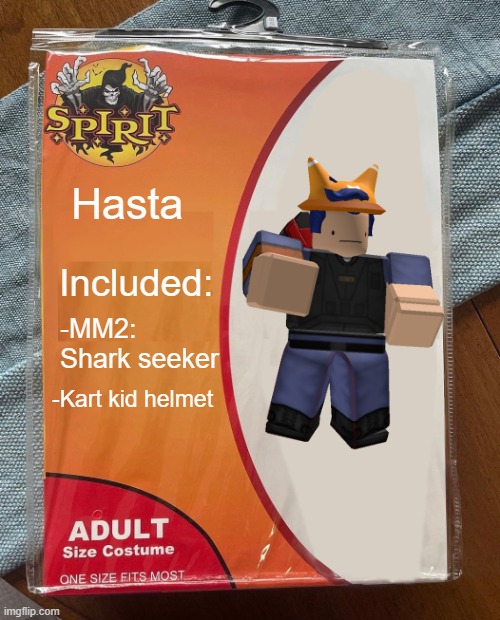 This is real | Hasta; Included:; -MM2: Shark seeker; -Kart kid helmet | image tagged in spirit halloween | made w/ Imgflip meme maker