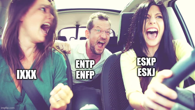 Classic MBTI Car Ride | ESXP
ESXJ; ENTP
ENFP; IXXX | image tagged in mbti,memes,car,personality,myers briggs,entp | made w/ Imgflip meme maker