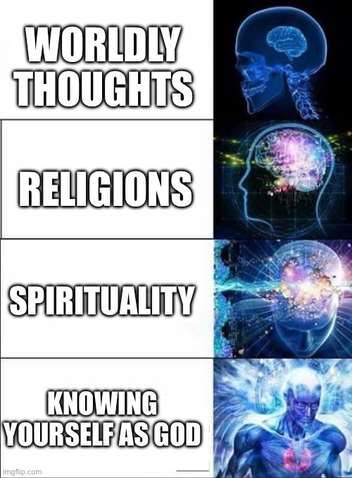 meditation | WORLDLY THOUGHTS RELIGIONS SPIRITUALITY KNOWING YOURSELF AS GOD | image tagged in meditation | made w/ Imgflip meme maker