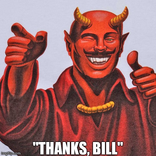 "THANKS, BILL" | made w/ Imgflip meme maker