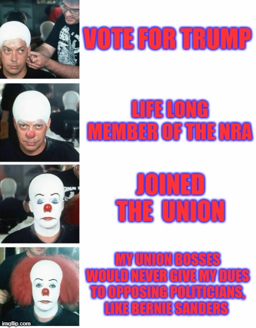 UMWA Communist clowns | VOTE FOR TRUMP; LIFE LONG MEMBER OF THE NRA; JOINED THE  UNION; MY UNION BOSSES WOULD NEVER GIVE MY DUES TO OPPOSING POLITICIANS, LIKE BERNIE SANDERS | image tagged in communist socialist,clowns | made w/ Imgflip meme maker