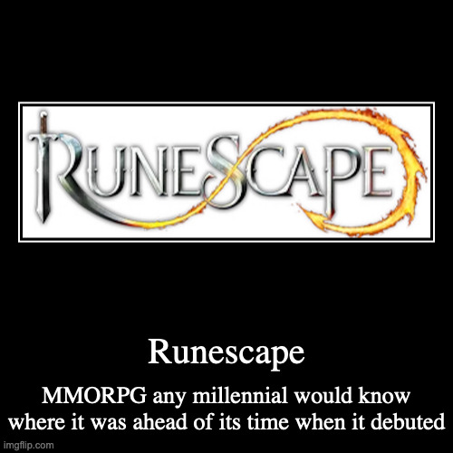 Runescape | image tagged in demotivationals,gaming,runescape | made w/ Imgflip demotivational maker