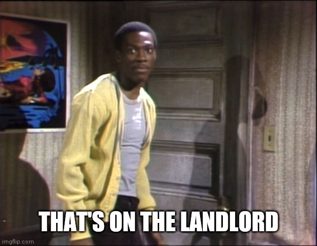 Mr. Robinson's Neighborhood | THAT'S ON THE LANDLORD | image tagged in mr robinson's neighborhood | made w/ Imgflip meme maker