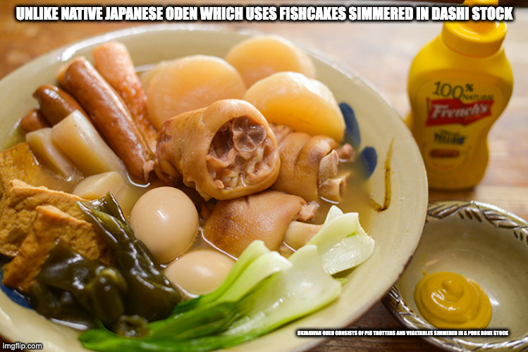 Okinawan Oden | UNLIKE NATIVE JAPANESE ODEN WHICH USES FISHCAKES SIMMERED IN DASHI STOCK; OKINAWAN ODEN CONSISTS OF PIG TROTTERS AND VEGETABLES SIMMERED IN A PORK BONE STOCK | image tagged in oden,food,memes | made w/ Imgflip meme maker