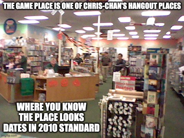 The Game Place | THE GAME PLACE IS ONE OF CHRIS-CHAN'S HANGOUT PLACES; WHERE YOU KNOW THE PLACE LOOKS DATES IN 2010 STANDARD | image tagged in chris chan,memes | made w/ Imgflip meme maker