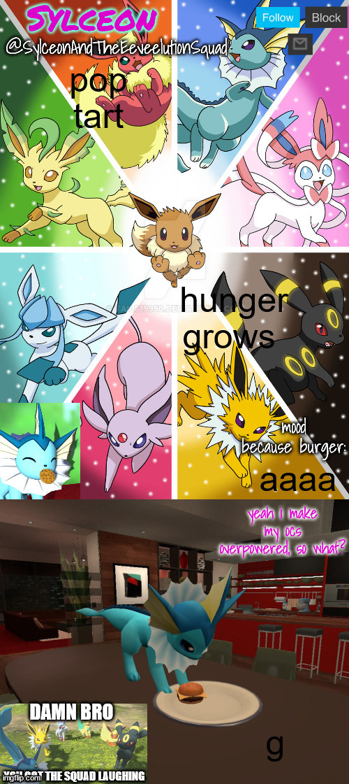 SylceonAndTheEeveelutionSquad | pop tart; hunger grows; aaaa; g | image tagged in sylceonandtheeeveelutionsquad | made w/ Imgflip meme maker