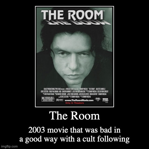 The Room | image tagged in demotivationals,the room,movies | made w/ Imgflip demotivational maker