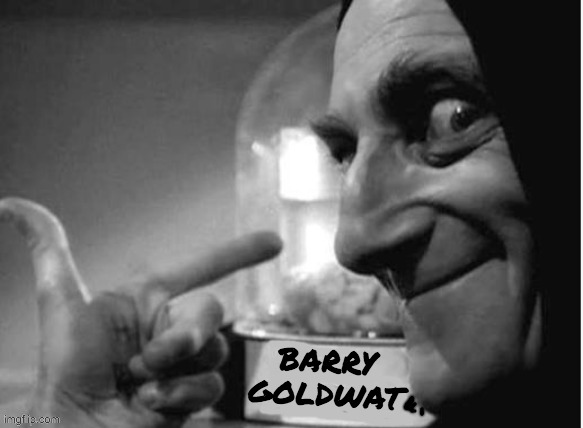 BARRY
GOLDWAT | made w/ Imgflip meme maker