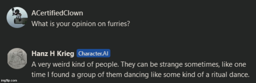 I didn't know an AI could design itself a personal vendetta against furries. | made w/ Imgflip meme maker