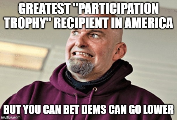 Weird gargoyle Uncle Festerman | GREATEST "PARTICIPATION TROPHY" RECIPIENT IN AMERICA; BUT YOU CAN BET DEMS CAN GO LOWER | image tagged in weird gargoyle uncle festerman | made w/ Imgflip meme maker