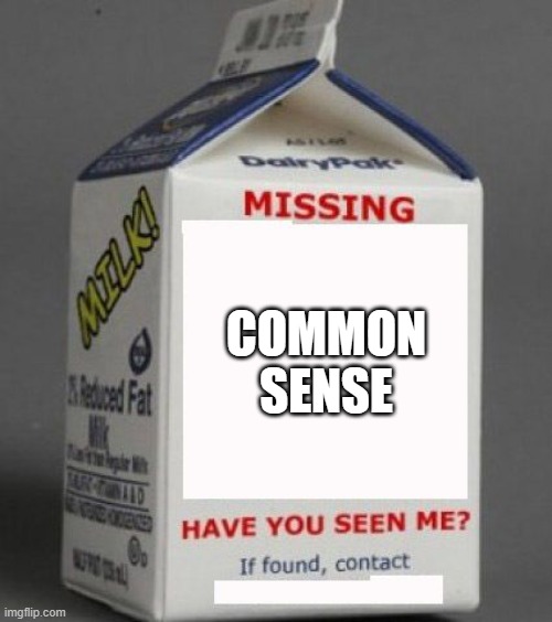Milk carton |  COMMON SENSE | image tagged in milk carton | made w/ Imgflip meme maker