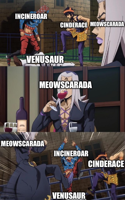 And that's why Humanoid monster Designs are better than pudgy monster designs | CINDERACE; INCINEROAR; MEOWSCARADA; VENUSAUR; MEOWSCARADA; MEOWSCARADA; INCINEROAR; CINDERACE; VENUSAUR | image tagged in abbacchio joins the kicking | made w/ Imgflip meme maker