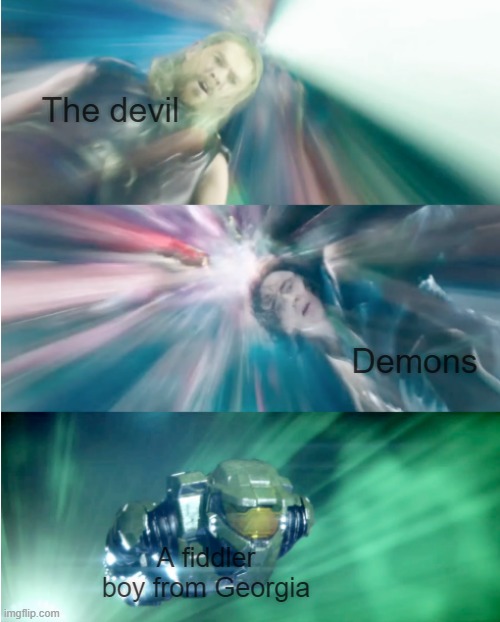 The devil went down to Georgia, he was looking for a soul to steal |  The devil; Demons; A fiddler boy from Georgia | image tagged in chief chasing thor and loki,the devil went down to georgia,memes | made w/ Imgflip meme maker