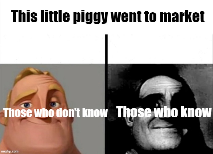Teacher's Copy | This little piggy went to market; Those who know; Those who don't know | image tagged in teacher's copy | made w/ Imgflip meme maker