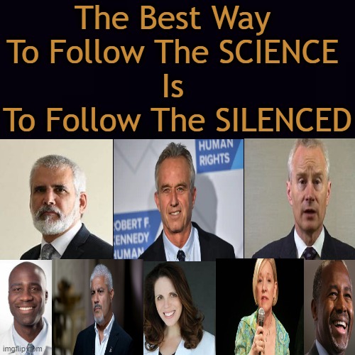 CENSORED & OSTRACIZED for Telling the Truth | The Best Way 
To Follow The SCIENCE 
Is 
To Follow The SILENCED | image tagged in politics,covid vaccine,side effects,the truth,science,censored | made w/ Imgflip meme maker