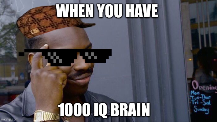 Roll Safe Think About It Meme | WHEN YOU HAVE; 1000 IQ BRAIN | image tagged in memes,roll safe think about it | made w/ Imgflip meme maker