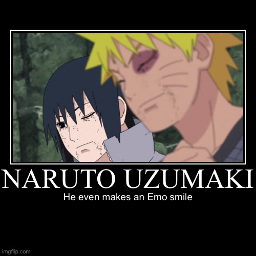Naruto smiles = Sasuke smiles | image tagged in funny,demotivationals,naruto,memes,sasuke,naruto shippuden | made w/ Imgflip demotivational maker