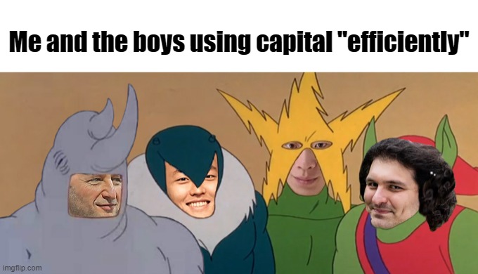 Me and the boys crypto | Me and the boys using capital "efficiently" | image tagged in crypto | made w/ Imgflip meme maker