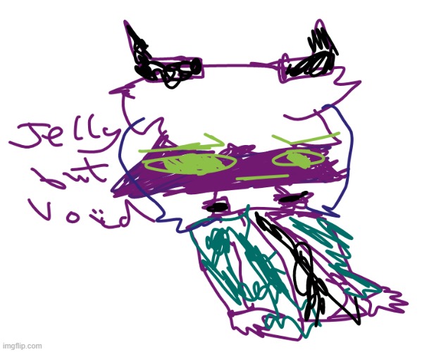 Oh i have a void form now [also this is Jelly] | made w/ Imgflip meme maker