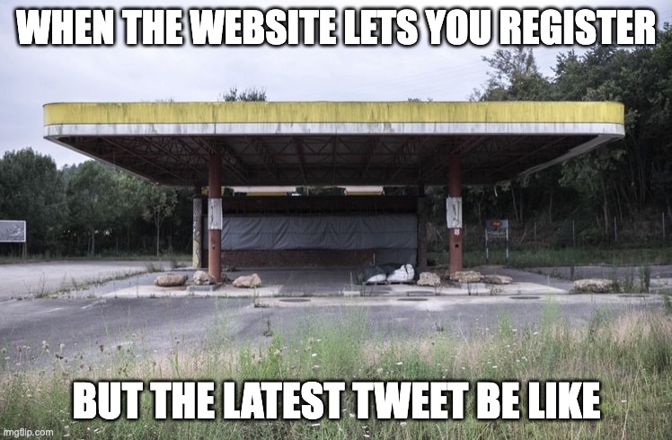 Keep your wallet in your pocket |  WHEN THE WEBSITE LETS YOU REGISTER; BUT THE LATEST TWEET BE LIKE | image tagged in out of business,scam,sad truth | made w/ Imgflip meme maker