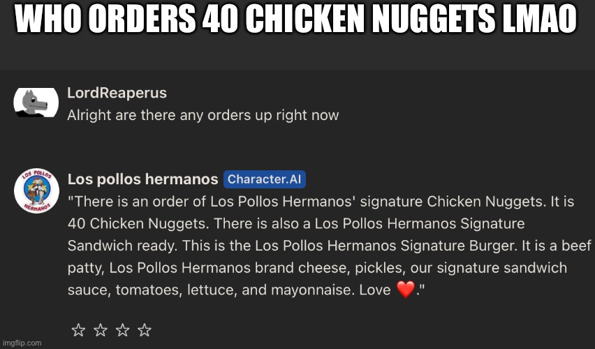 WHO ORDERS 40 CHICKEN NUGGETS LMAO | made w/ Imgflip meme maker