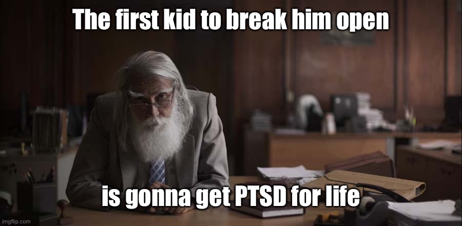 Medical examiner Elize Matsunaga | The first kid to break him open is gonna get PTSD for life | image tagged in medical examiner elize matsunaga | made w/ Imgflip meme maker