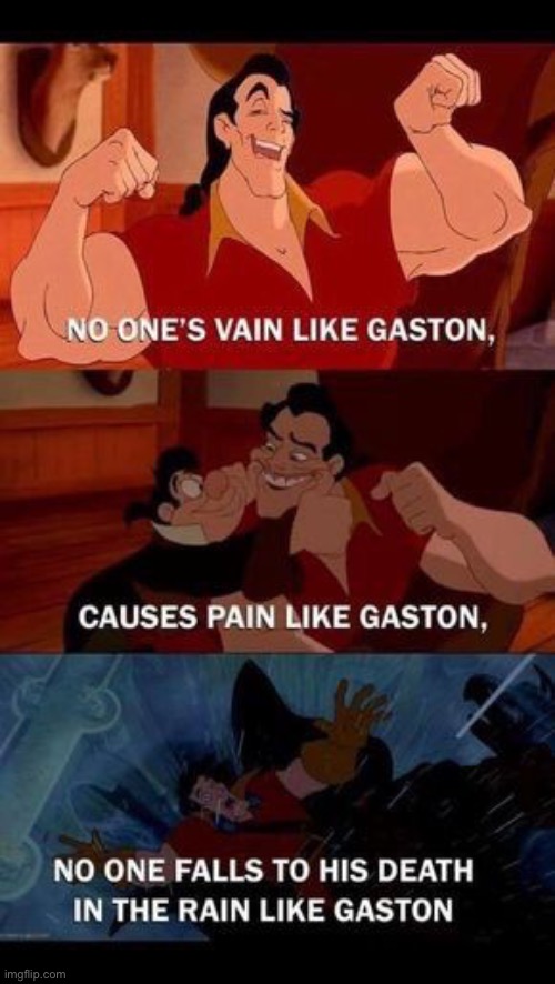 image tagged in beauty and the beast,gaston,died,oof,rain | made w/ Imgflip meme maker