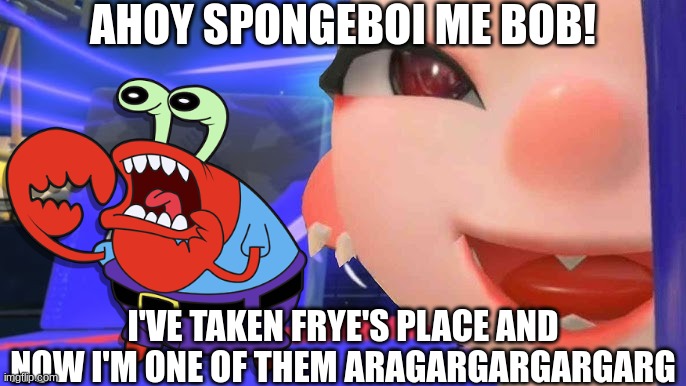 Frye tbh | AHOY SPONGEBOI ME BOB! I'VE TAKEN FRYE'S PLACE AND NOW I'M ONE OF THEM ARAGARGARGARGARG | image tagged in frye tbh | made w/ Imgflip meme maker