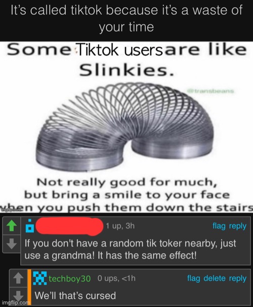 My post attracted too much attention. | image tagged in what can i say except aaaaaaaaaaa,some at like slinkies,cursed | made w/ Imgflip meme maker