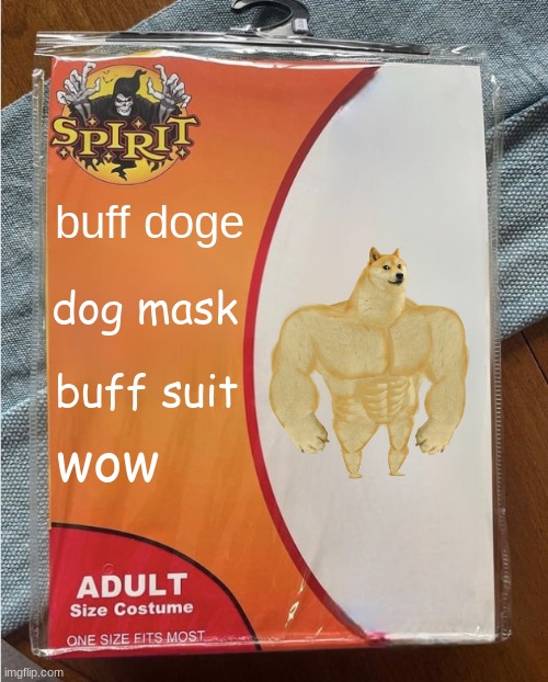 WOW | buff doge; dog mask; buff suit; wow | image tagged in spirit halloween costume | made w/ Imgflip meme maker
