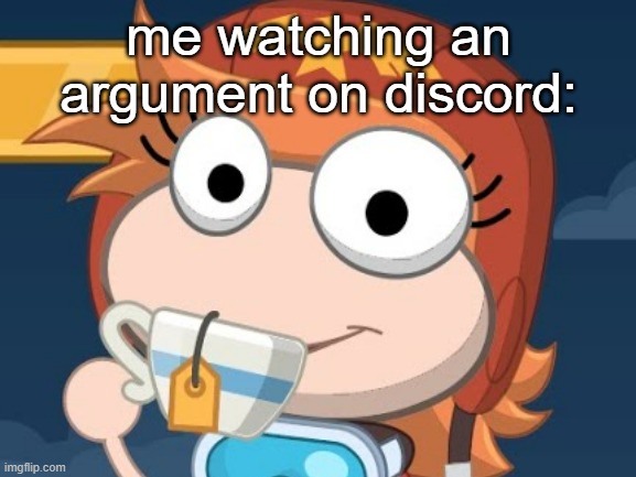 Discord Arguments: | me watching an argument on discord: | image tagged in poptropica | made w/ Imgflip meme maker