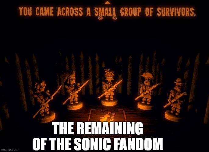 true | THE REMAINING OF THE SONIC FANDOM | image tagged in inscryption campfire,sonic the hedgehog,sonic,dead,funny | made w/ Imgflip meme maker