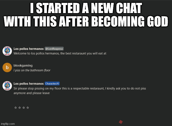 I STARTED A NEW CHAT WITH THIS AFTER BECOMING GOD | made w/ Imgflip meme maker