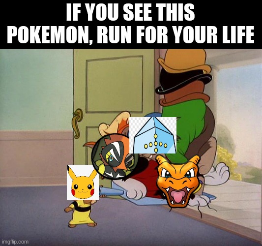 Strongest Pokemon in the Whole World | IF YOU SEE THIS POKEMON, RUN FOR YOUR LIFE | image tagged in pokemon | made w/ Imgflip meme maker