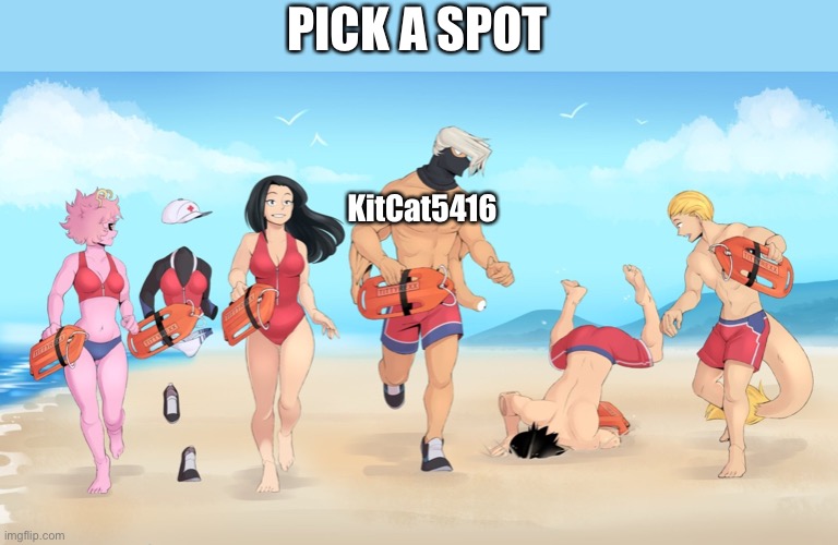 PICK A SPOT; KitCat5416 | made w/ Imgflip meme maker