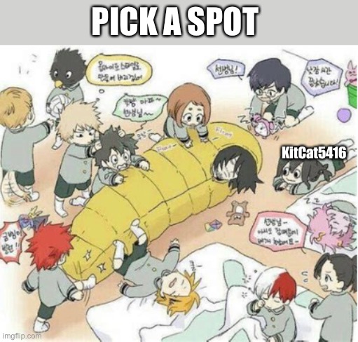 PICK A SPOT; KitCat5416 | made w/ Imgflip meme maker