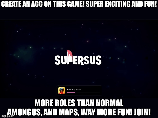 Join! |  CREATE AN ACC ON THIS GAME! SUPER EXCITING AND FUN! MORE ROLES THAN NORMAL AMONGUS, AND MAPS, WAY MORE FUN! JOIN! | image tagged in sus | made w/ Imgflip meme maker