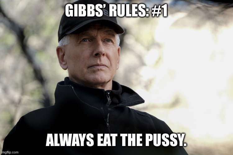 Gibbs’ Rules | image tagged in ncis,gibbs | made w/ Imgflip meme maker