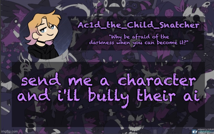 . | send me a character and i'll bully their ai | made w/ Imgflip meme maker