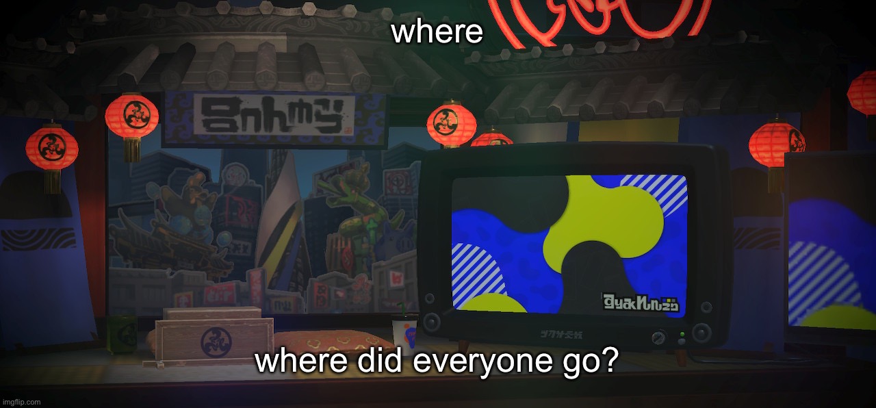 where; where did everyone go? | made w/ Imgflip meme maker