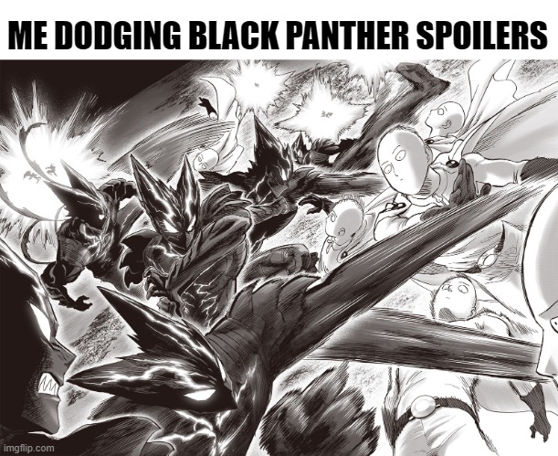 Just have to last another week | ME DODGING BLACK PANTHER SPOILERS | image tagged in anime meme,marvel,black panther,no spoilers | made w/ Imgflip meme maker