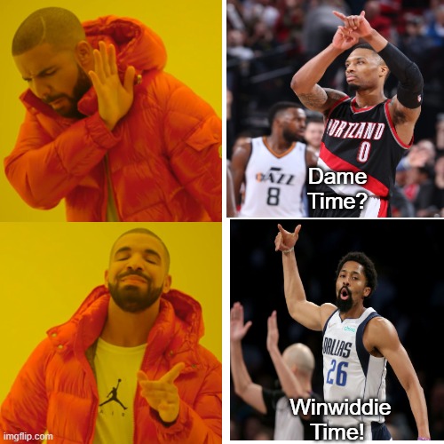 Drake Hotline Bling Meme | Dame Time? Winwiddie Time! | image tagged in memes,drake hotline bling | made w/ Imgflip meme maker