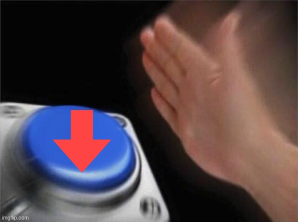 Best Caption wins Ep 8 S8 | image tagged in memes,blank nut button | made w/ Imgflip meme maker
