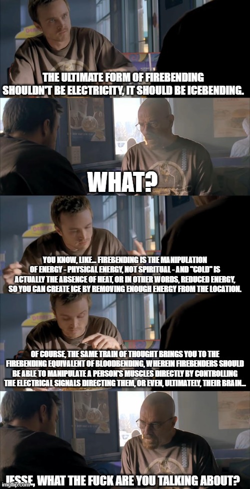 Jesse wtf are you talking about imgflip