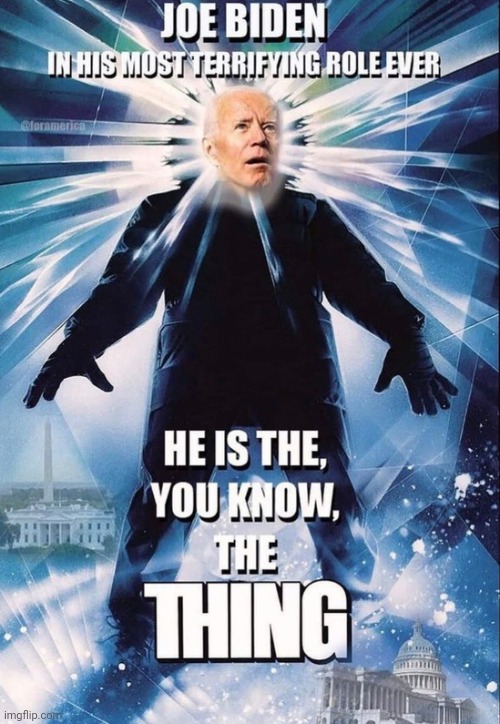 The Thing | image tagged in the thing,staring,creepy joe biden | made w/ Imgflip meme maker