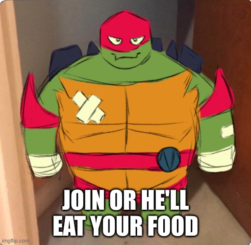 JOIN OR HE'LL EAT YOUR FOOD | made w/ Imgflip meme maker