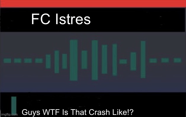 Flashback To 2013 When Istres Saw CS Sedan Flip Upside Down. | FC Istres; Guys WTF Is That Crash Like!? | image tagged in fc istres,cs sedan,fciop,csa | made w/ Imgflip meme maker